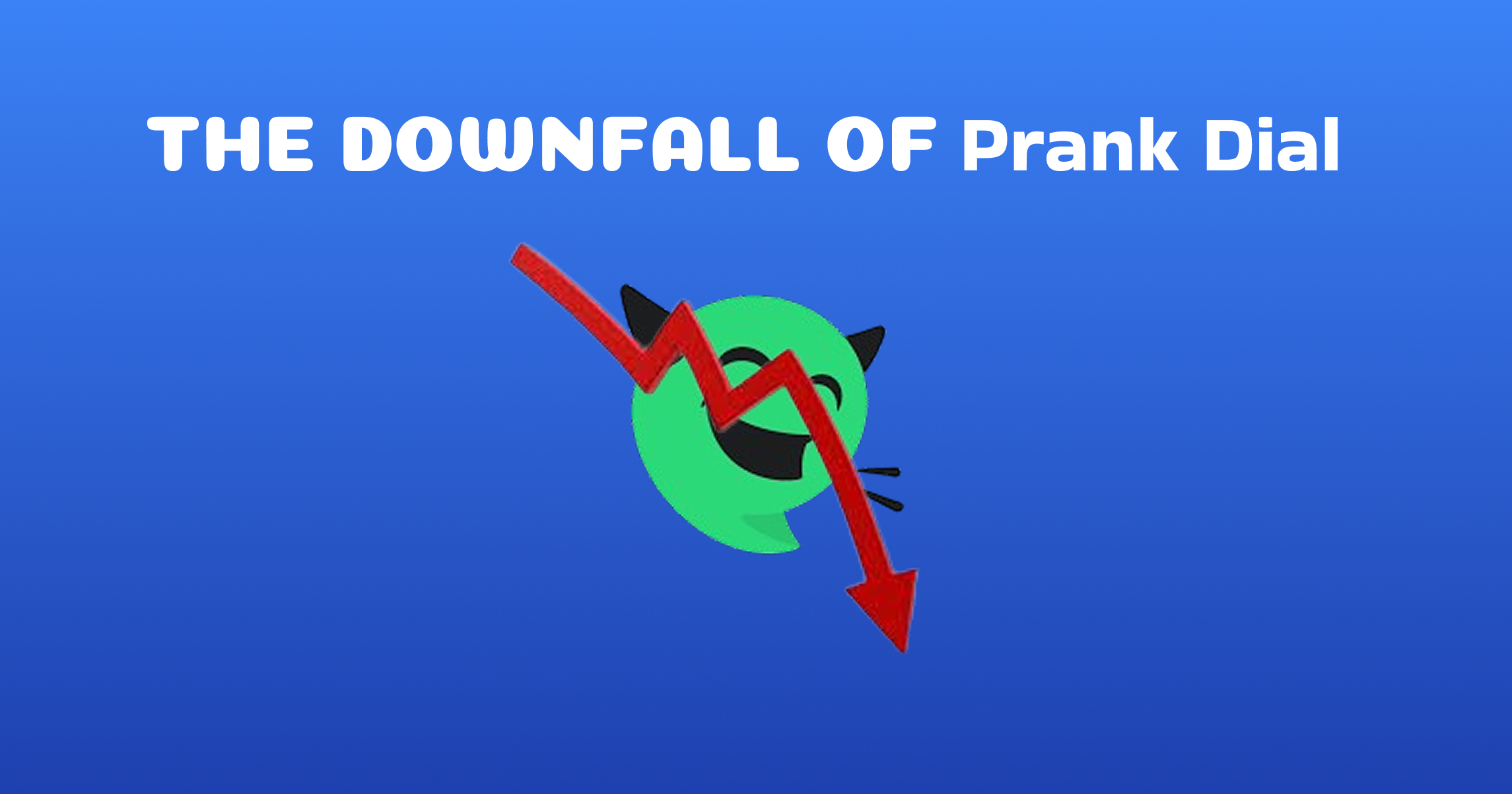 The Downfall Of Prankdial